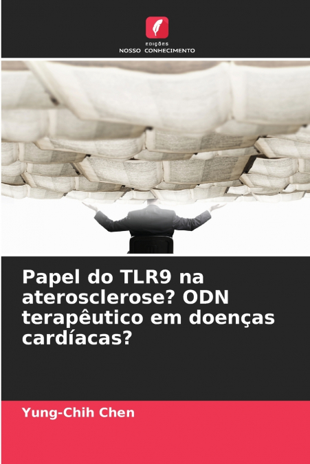 PAPEL DO TLR9 NA ATEROSCLEROSE? ODN TERAPEUTICO EM DOEN�AS C