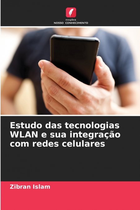 ESTUDO DAS TECNOLOGIAS WLAN E SUA INTEGRA�AO COM REDES CELUL