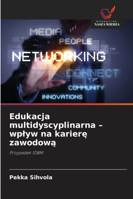 EDUKACJA MULTIDYSCYPLINARNA - WP?YW NA KARIER? ZAWODOW?