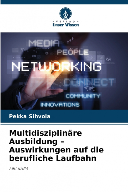 MULTIDISZIPLINARE AUSBILDUNG - AUSWIRKUNGEN AUF DIE BERUFLIC
