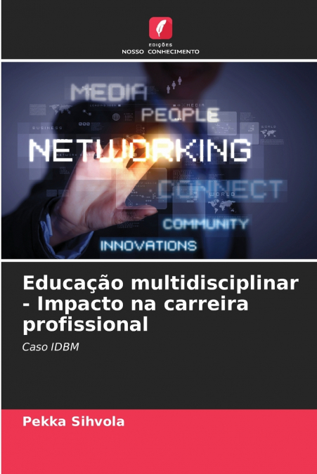 EDUCA�AO MULTIDISCIPLINAR - IMPACTO NA CARREIRA PROFISSIONAL