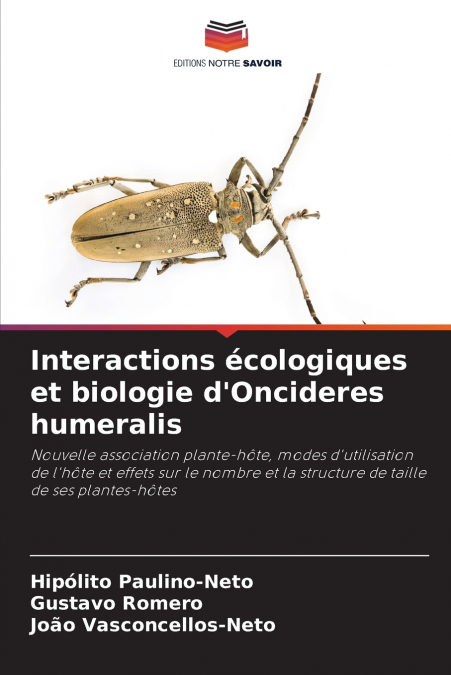 INTERACTIONS ECOLOGIQUES ET BIOLOGIE D?ONCIDERES HUMERALIS