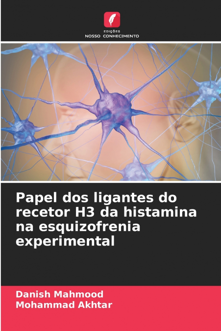 PAPEL DOS LIGANTES DO RECETOR H3 DA HISTAMINA NA ESQUIZOFREN