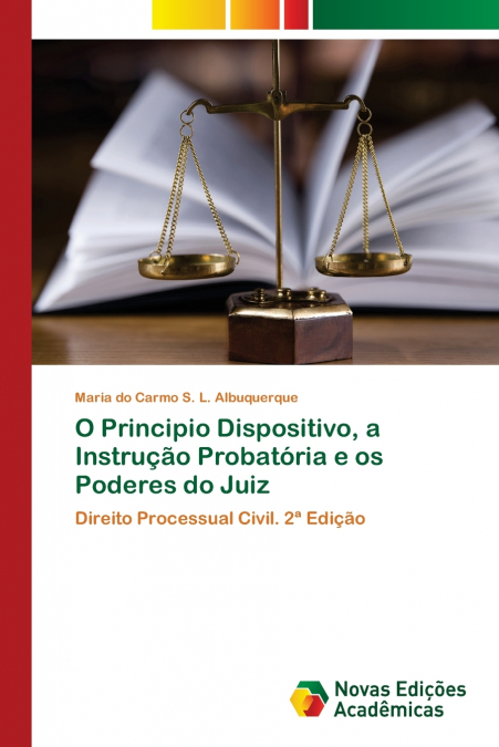 O PRINCIPIO DISPOSITIVO, A INSTRU�AO PROBATORIA E OS PODERES