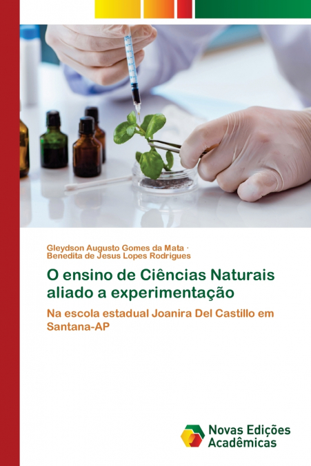 O ENSINO DE CIENCIAS NATURAIS ALIADO A EXPERIMENTA�AO