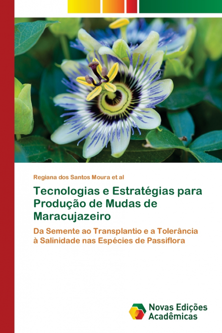 TECNOLOGIAS E ESTRATEGIAS PARA PRODU�AO DE MUDAS DE MARACUJA