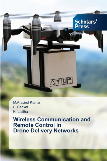 WIRELESS COMMUNICATION AND REMOTE CONTROL IN DRONE DELIVERY
