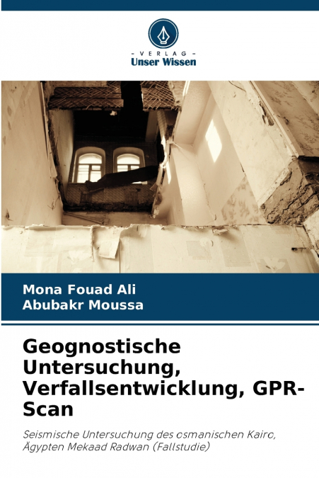GEOGNOSTISCHE UNTERSUCHUNG, VERFALLSENTWICKLUNG, GPR-SCAN