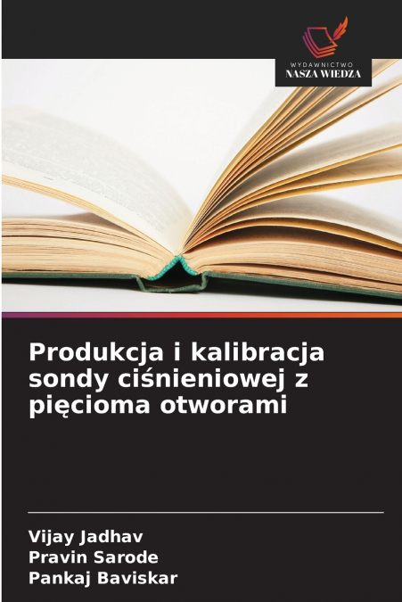 PRODUKCJA I KALIBRACJA SONDY CI?NIENIOWEJ Z PI?CIOMA OTWORAM