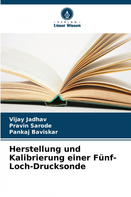HERSTELLUNG UND KALIBRIERUNG EINER FUNF-LOCH-DRUCKSONDE