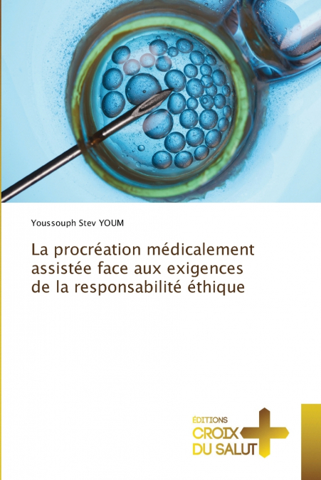 LA PROCREATION MEDICALEMENT ASSISTEE FACE AUX EXIGENCES DE L