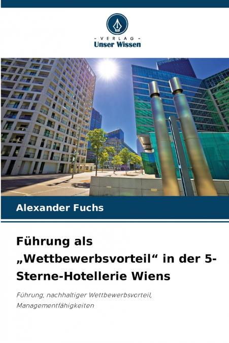 FUHRUNG ALS ?WETTBEWERBSVORTEIL' IN DER 5-STERNE-HOTELLERIE
