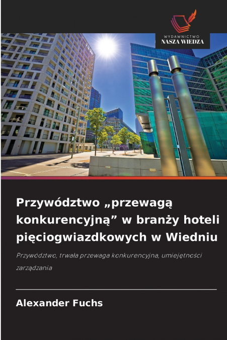 PRZYWODZTWO ?PRZEWAG? KONKURENCYJN?' W BRAN?Y HOTELI PI?CIOG