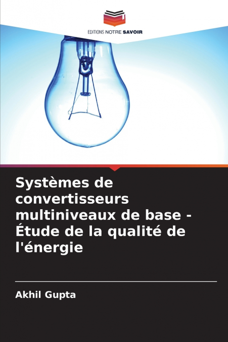 SYSTEMES DE CONVERTISSEURS MULTINIVEAUX DE BASE - ETUDE DE L