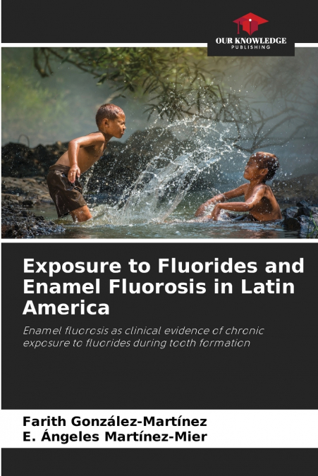 EXPOSURE TO FLUORIDES AND ENAMEL FLUOROSIS IN LATIN AMERICA
