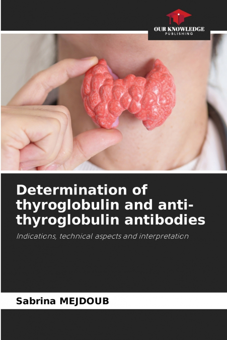 DETERMINATION OF THYROGLOBULIN AND ANTI-THYROGLOBULIN ANTIBO