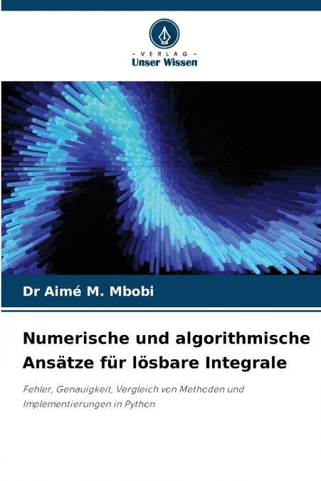 NUMERISCHE UND ALGORITHMISCHE ANSATZE FUR LOSBARE INTEGRALE