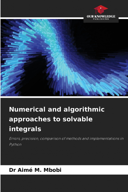 NUMERICAL AND ALGORITHMIC APPROACHES TO SOLVABLE INTEGRALS