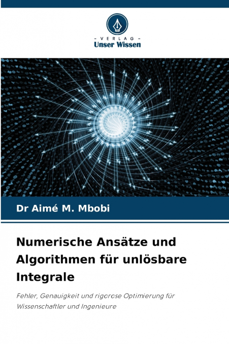 NUMERISCHE ANSATZE UND ALGORITHMEN FUR UNLOSBARE INTEGRALE