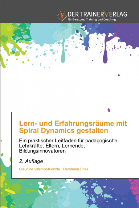 LERN- UND ERFAHRUNGSRAUME MIT SPIRAL DYNAMICS GESTALTEN