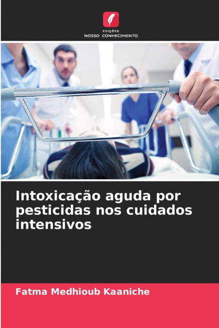 INTOXICA�AO AGUDA POR PESTICIDAS NOS CUIDADOS INTENSIVOS
