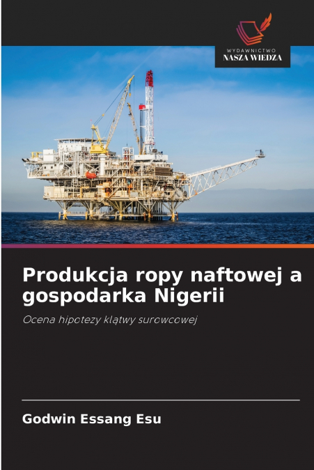 PRODUKCJA ROPY NAFTOWEJ A GOSPODARKA NIGERII