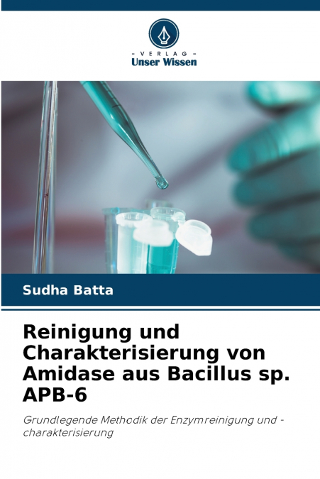 REINIGUNG UND CHARAKTERISIERUNG VON AMIDASE AUS BACILLUS SP.