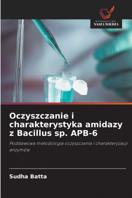 OCZYSZCZANIE I CHARAKTERYSTYKA AMIDAZY Z BACILLUS SP. APB-6