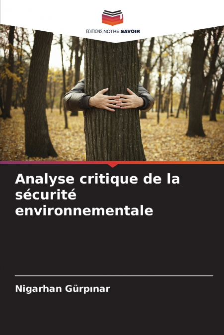 ANALYSE CRITIQUE DE LA SECURITE ENVIRONNEMENTALE