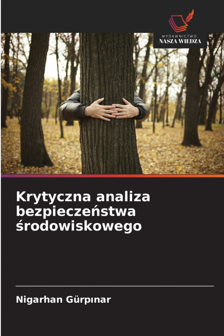 KRYTYCZNA ANALIZA BEZPIECZE?STWA ?RODOWISKOWEGO