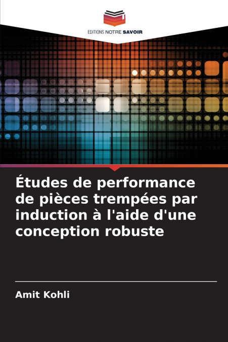 ETUDES DE PERFORMANCE DE PIECES TREMPEES PAR INDUCTION A L?A