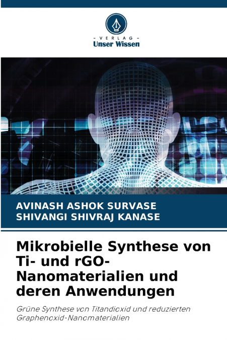 MIKROBIELLE SYNTHESE VON TI- UND RGO-NANOMATERIALIEN UND DER