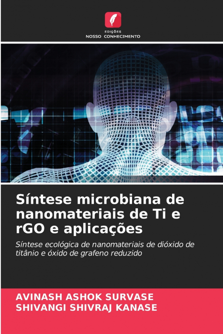 SINTESE MICROBIANA DE NANOMATERIAIS DE TI E RGO E APLICA�OES