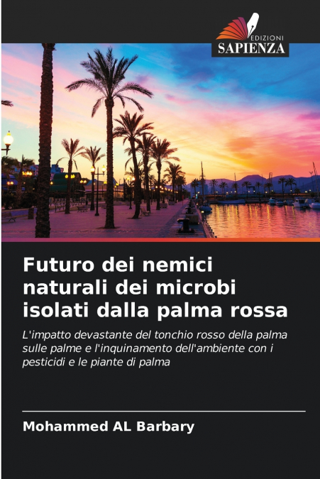 FUTURO DEI NEMICI NATURALI DEI MICROBI ISOLATI DALLA PALMA R