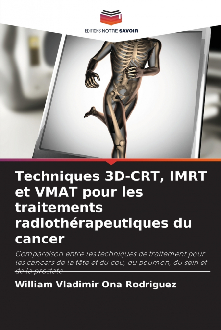 TECHNIQUES 3D-CRT, IMRT ET VMAT POUR LES TRAITEMENTS RADIOTH