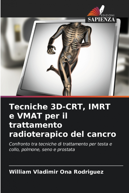 TECNICHE 3D-CRT, IMRT E VMAT PER IL TRATTAMENTO RADIOTERAPIC