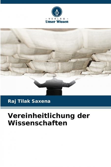 VEREINHEITLICHUNG DER WISSENSCHAFTEN