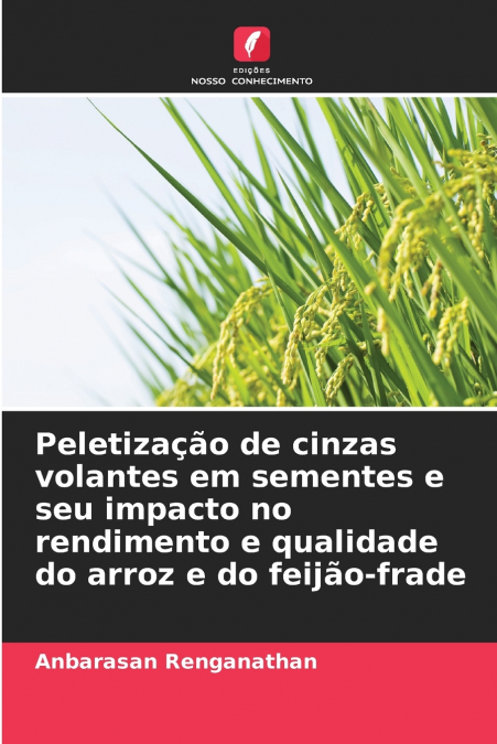 PELETIZA�AO DE CINZAS VOLANTES EM SEMENTES E SEU IMPACTO NO