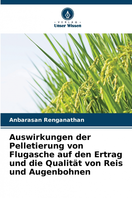 AUSWIRKUNGEN DER PELLETIERUNG VON FLUGASCHE AUF DEN ERTRAG U