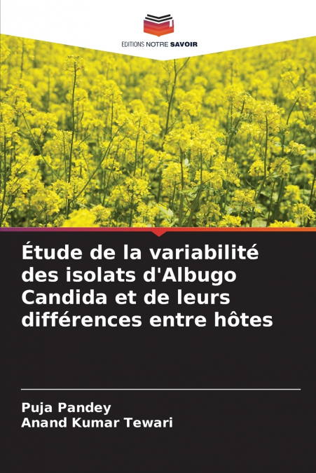 ETUDE DE LA VARIABILITE DES ISOLATS D?ALBUGO CANDIDA ET DE L