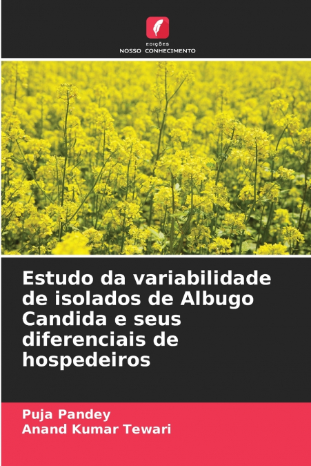 ESTUDO DA VARIABILIDADE DE ISOLADOS DE ALBUGO CANDIDA E SEUS