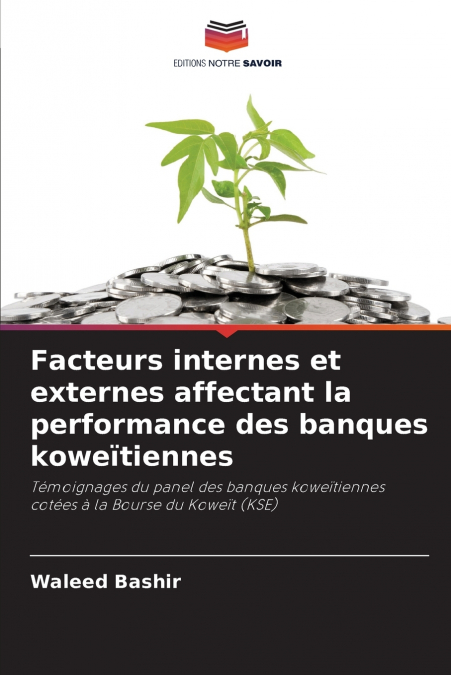 FACTEURS INTERNES ET EXTERNES AFFECTANT LA PERFORMANCE DES B