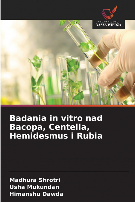BADANIA IN VITRO NAD BACOPA, CENTELLA, HEMIDESMUS I RUBIA