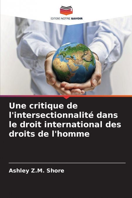 UNE CRITIQUE DE L?INTERSECTIONNALITE DANS LE DROIT INTERNATI