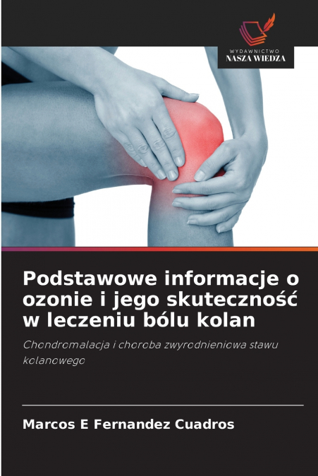 PODSTAWOWE INFORMACJE O OZONIE I JEGO SKUTECZNO?? W LECZENIU