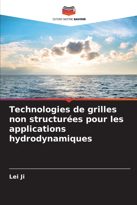 TECHNOLOGIES DE GRILLES NON STRUCTUREES POUR LES APPLICATION