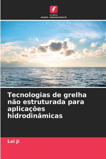 TECNOLOGIAS DE GRELHA NAO ESTRUTURADA PARA APLICA�OES HIDROD
