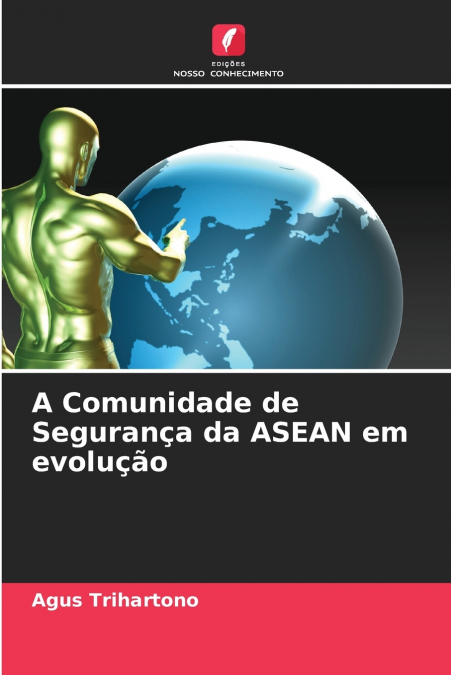 A COMUNIDADE DE SEGURAN�A DA ASEAN EM EVOLU�AO