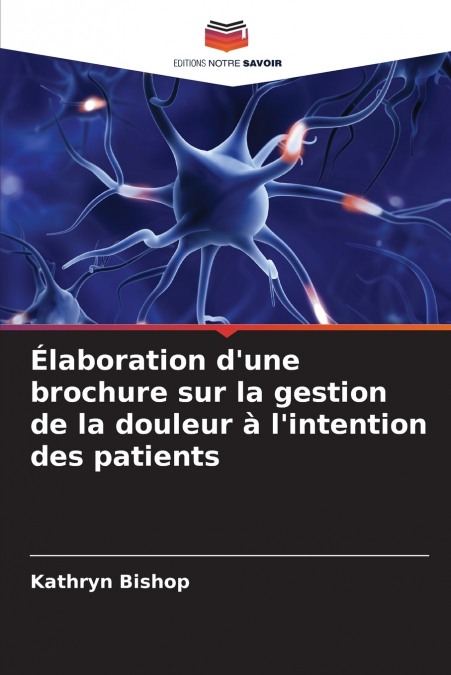 ELABORATION D?UNE BROCHURE SUR LA GESTION DE LA DOULEUR A L?