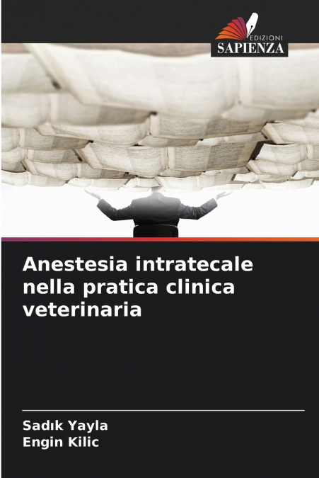 ANESTESIA INTRATECALE NELLA PRATICA CLINICA VETERINARIA